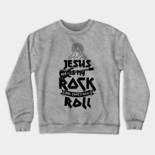 Christianity Guitar Player - Jesus Is My Rock & Thats How i Roll Christian Gift Crewneck Sweatshirt